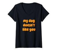 Femme Fun My Dog Doesn't Like You Selectively Social Pet T-Shirt avec Col en V