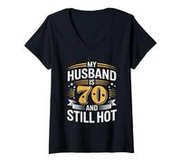 Femme Funny 70th Birthday My Husband is 70 and Still Hot T-Shirt avec Col en V