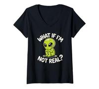 Femme Funny Alien What If I'm Not Real Cute Sci-FI UFO Space Humour T-Shirt avec Col en V