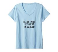 Femme Funny Blink Twice If You're in Danger Joke T-Shirt avec Col en V