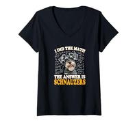 Femme Funny Boys Girls Kids I Did The Math Answer Schnauzers Lover T-Shirt avec Col en V