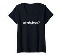 Femme Funny British Slang Alright Bruv? T-Shirt avec Col en V