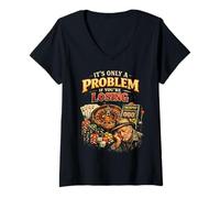 Femme Funny Gambling Bootleg It's Only A Problem If You're Losing T-Shirt avec Col en V