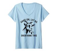 Femme Funny Goat Hang on Let Me Overthink T-Shirt avec Col en V
