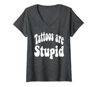 Femme Funny Humor Saying Tattoos are Stupid T-Shirt avec Col en V