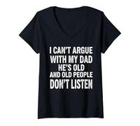 Femme Funny I Can't Argue With My Dad She's Old People T-Shirt avec Col en V