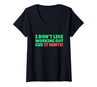 Femme Funny I Don't Like Working Out Cuz It Hurts T-Shirt avec Col en V