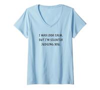 Femme Funny I May Look Calm, But I'm Silently Judging You T-Shirt avec Col en V