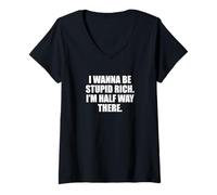 Femme Funny I Wanna Be Stupid Rich. I'm Half Way There. Humor T-Shirt avec Col en V