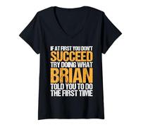 Femme Funny If At First You Don't Succeed Try Doing What BRIAN T-Shirt avec Col en V