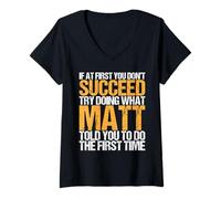 Femme Funny If At First You Don't Succeed Try Doing What MATT T-Shirt avec Col en V