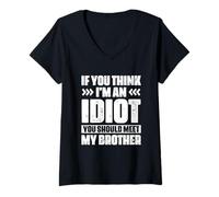Femme Funny If You Think I'm an Idiot You Should Meet My Brother T-Shirt avec Col en V