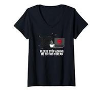 Femme Funny IT Support Please Stop Adding Me to This Thread T-Shirt avec Col en V