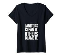 Femme Funny Janitors Clean It Others Blame It Citation T-Shirt avec Col en V