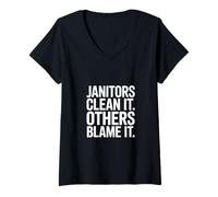 Femme Funny Janitors Clean It Others Blame It Citation T-Shirt avec Col en V