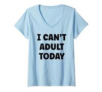 Femme Funny Lazy Humor Quote I Can’t Adult Today T-Shirt avec Col en V