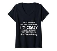 Femme Funny My Kids Laugh Because They Think I Am Crazy Parents T-Shirt avec Col en V