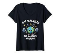 Femme Funny Not undiagnosed But Something is Wrong T-Shirt avec Col en V