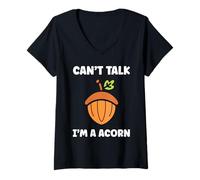Femme Funny Oak Acorn Small Nut Cute quote can't talk I'm a Acorn T-Shirt avec Col en V