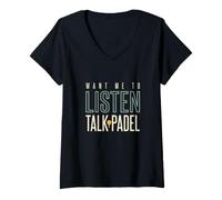 Femme Funny Padel Tu Veux Que j'écoute Talk Padel T-Shirt avec Col en V