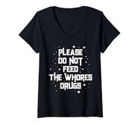 Femme Funny Please Do Not Feed The Whores Drugs Adult Humor Retro T-Shirt avec Col en V