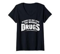 Femme Funny Please Do Not Feed The Whores Drugs Adult Humor (s'il T-Shirt avec Col en V