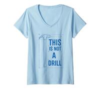 Femme Funny Tools Hammer Builder Woodworking This is Not A Drill T-Shirt avec Col en V