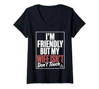 Femme Funny Warning Husband Joke I’m Friendly But My Wife ISN’t T-Shirt avec Col en V