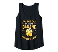 Femme Future mariée j'ai dit oui la même banane pour la vie EVJF Débardeur
