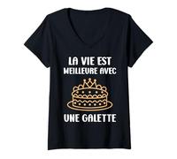 Femme Galette des rois La vie est meilleure avec une Galette T-Shirt avec Col en V