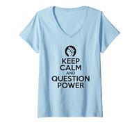 Femme Gardez Votre Calme et remettez en Question Le Pouvoir - Manifestation Rebelle T-Shirt avec Col en V