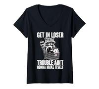 Femme Get in Loser Trouble Aint Going to Make Itself T-Shirt avec Col en V