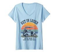 Femme Get in Loser We're Going to Look for Your Ball Golfer T-Shirt avec Col en V