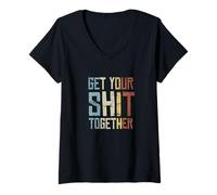 Femme Get Your Shit Together Déchirez-Vous Déclaration Politique T-Shirt avec Col en V