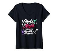 Femme Girls Night I'll Bring The Dance Moves Graphique de fête T-Shirt avec Col en V