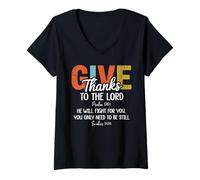Femme Give Thanks The Lord Psalm 136:1 He Will Fight Exodus 14:14 T-Shirt avec Col en V