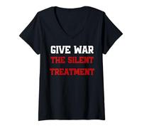 Femme Give War The Silent Treatment, Wordplay Peace Quote, No War T-Shirt avec Col en V