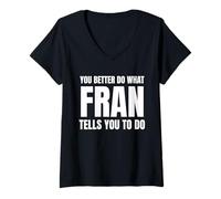 Femme Given Name Fran You Better Do What Fran Tells You To Do T-Shirt avec Col en V