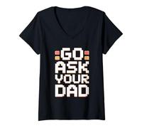 Femme Go Ask Your Dad T-Shirt avec Col en V