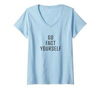 Femme Go Fact Yourself est Un défenseur Sarcastique de la Science Qui nie T-Shirt avec Col en V