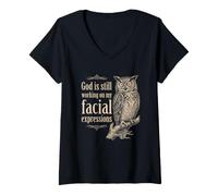 Femme God is Still Working on My Facial Expressions - Drôle de Dicton T-Shirt avec Col en V