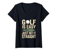 Femme Golf is Easy Just Hit It Straight Golf Amusant T-Shirt avec Col en V