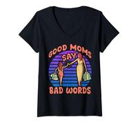 Femme Good Moms say bad Words Fête des mères Famille Amour Femme T-Shirt avec Col en V