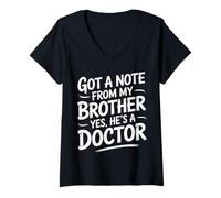 Femme Got A Note from My Brother Yes He's A Doctor |- T-Shirt avec Col en V