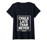 Femme Graphique de Craie pour Enseignant des Sciences Late Than Never T-Shirt avec Col en V