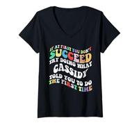 Femme Groovy si au début tu ne réussis Pas, essaie de Faire ce Que Cassidy T-Shirt avec Col en V