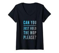 Femme Gym Pranks Gym Humour Text Can You Just Hold The Mop Please T-Shirt avec Col en V