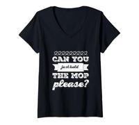 Femme Gym Pranks Gym Humour Text Can You Just Hold The Mop Please T-Shirt avec Col en V