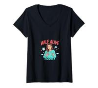 Femme Half Alive Today Funny Fatied Mood Design T-Shirt avec Col en V