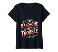 Femme Handsome But Trouble Belle Attitude T-Shirt avec Col en V